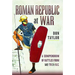 Roman Republic at War: A Compendium of Roman Battles from 502 to 31 BC