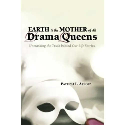 Earth Is the Mother of All Drama Queens