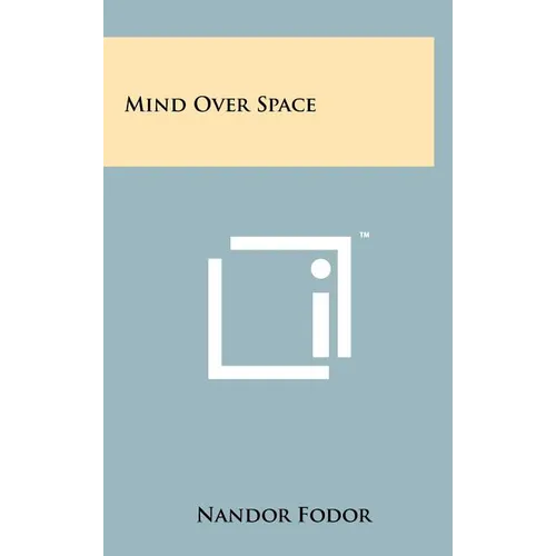 Mind Over Space