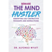 Beware The Mind Hustler: Identifying Self-Destructive Thoughts and Distractions
