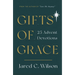 Gifts of Grace: 25 Advent Devotions
