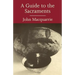 A Guide to the Sacraments
