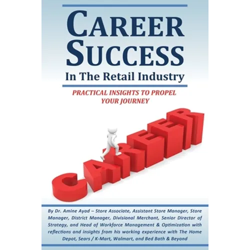 Career Success in the Retail Industry: Advance from a Part-Time Employee to Making Over $250,000 Per Year