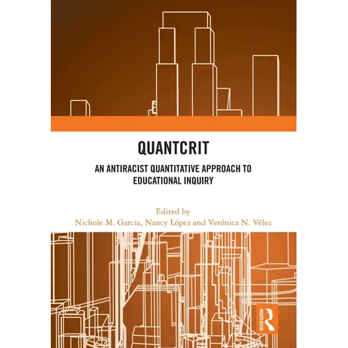 Quantcrit: An Antiracist Quantitative Approach to Educational Inquiry
