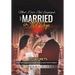 Meet, Date, Get Engaged, and Married in 90 Days: 77 Secrets That Will Make Him Marry You in Less Than 12 Weeks