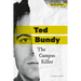 Ted Bundy: The Campus Killer: The Campus Killer