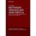 Between Jerusalem and Mecca: Sanctity and Redemption in the Qurʾān and the Islamic Tradition