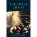 The Divine Christ: Paul, the Lord Jesus, and the Scriptures of Israel