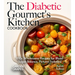 The Diabetic Gourmet's Kitchen: 100+ Wholesome Recipes for Blood Sugar Balance, Pictures Included
