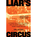 Liar's Circus: A Strange and Terrifying Journey Into the Upside-Down World of Trump's Maga Rallies