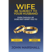 Wife Be Subject To Your Husband - Even though he does not want you to