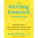 The Getting Unstuck Workbook: Practical Tools for Overcoming Fear and Doubt - and Moving Forward with Your Life