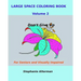Large Space Coloring Book Volume 2: For Seniors and Visually Impaired...Don't Give Up