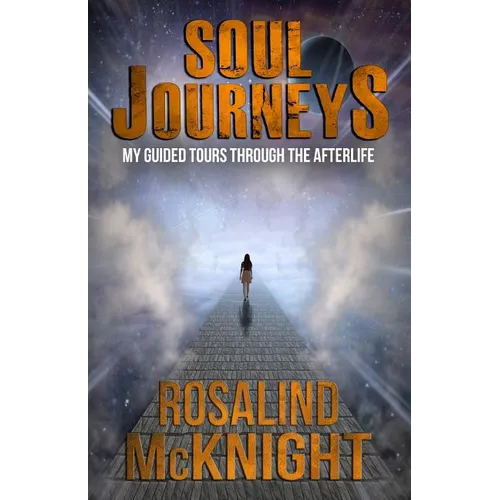 Soul Journeys: My Guided Tours Through the Afterlife