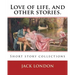 Love of life, and other stories. By: Jack London: Short story collections