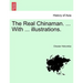 The Real Chinaman. ... with ... Illustrations.
