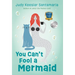 You Can't Fool a Mermaid