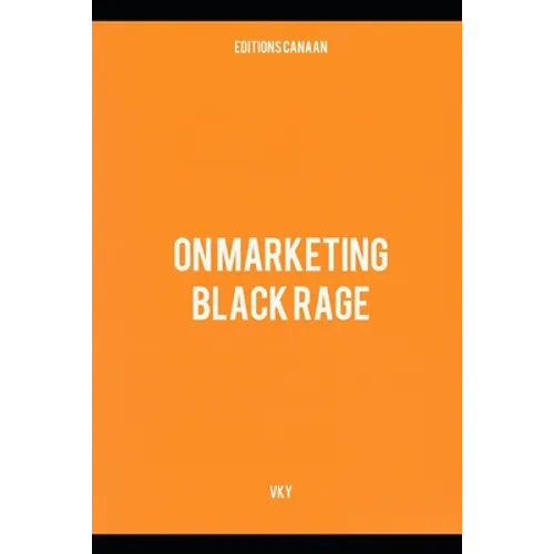 On Marketing Black Rage