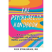 The Psychedelic Handbook: A Practical Guide to Psilocybin, Lsd, Ketamine, Mdma, and Dmt/Ayahuasca