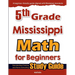 5th Grade Mississippi Math for Beginners: Standardized Testing and Home Schooling Study Guide