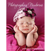 Photographing Newborns: For Boutique Photographers