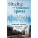 Singing Into Splintered Spaces: The Rhythms of Mission and Spiritual Discipline