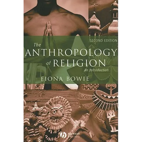 The Anthropology of Religion: An Introduction