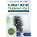 Great Dane Training Vol 2 - Dog Training for your grown-up Great Dane