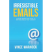 Irresistible Emails: A Neuro-Marketing Guide to Writing Emails That Convert