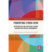 Parenting Cyber-Risk: Opportunities and Challenges Raising Children with Digital Environments