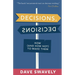 Decisions, Decisions: How (and How Not) to Make Them