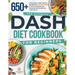 The ultimate DASH diet cookbook for beginners: The ultimate DASH diet cookbook for beginners-featuring 650+ low-sodium, heart-healthy recipes and a 21
