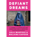 Defiant Dreams: The Journey of an Afghan Girl Who Risked Everything for Education