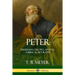 Peter: Fisherman, Disciple, Apostle; A Biblical Biography