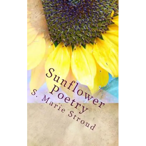 Sunflower Poetry: Seeds for the Soul