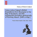 Caius Julius C Sar's British Expeditions from Boulogne to the Bay of Apuldore, and the Subsequent Formation Geologically of Romney Marsh. [With a Map.