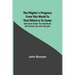 The Pilgrim's Progress from this world to that which is to come: Delivered under the similitude of a dream, by John Bunyan