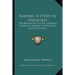 Allenby, A Study In Greatness: The Biography Of Field-Marshal Viscount Allenby Of Megiddo And Felixstowe