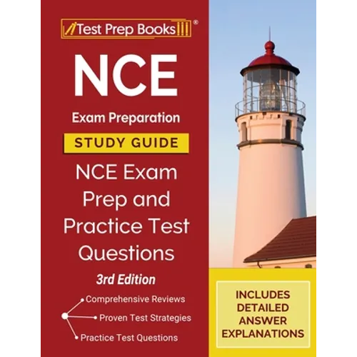 NCE Exam Preparation Study Guide: NCE Exam Prep and Practice Test Questions [3rd Edition]