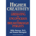 Higher Creativity: Liberating the Unconscious for Breakthrough Insights