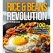 Rice & Beans Revolution Cookbook: 100+ Flavorful Recipes for Everyday Cooking, Pictures Included