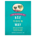 The Blueprint to Age Your Way: Gather your information. Document your wishes. Avoid the unthinkable.