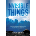 Invisible Things: The most important things in life are the ones you can't see.