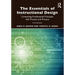 The Essentials of Instructional Design: Connecting Fundamental Principles with Process and Practice