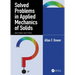 Solved Problems in Applied Mechanics of Solids