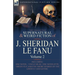 The Collected Supernatural and Weird Fiction of J. Sheridan Le Fanu: Volume 2-Including One Novel, 'Uncle Silas, ' One Novelette, 'Green Tea' and Five