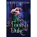 The Foolish Duke