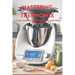 Mastering thermomix: A clear guide towards handling and mastering thermomix