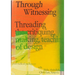 Through Witnessing: Threading the Critiquing, Making, Teaching of Design