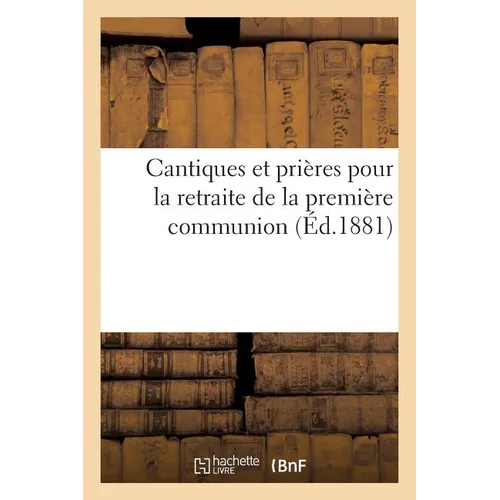 Cantiques et prières pour la retraite de la première communion